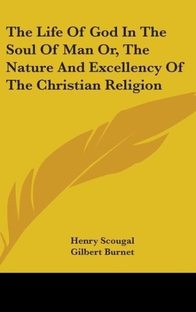 Produktbild: Scougal, H: Life Of God In The Soul Of Man Or, The Nature An