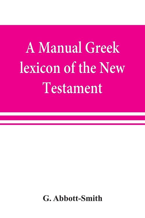 Produktbild: A manual Greek lexicon of the New Testament