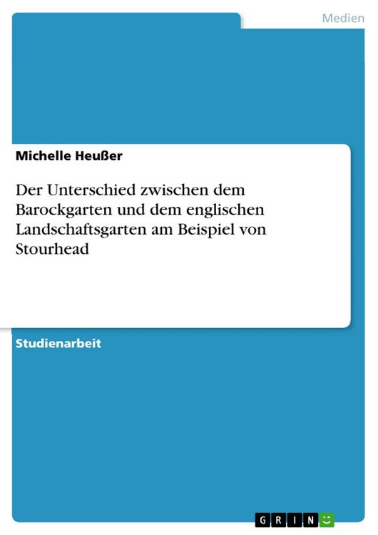 Produktbild: Der Unterschied zwischen dem Barockgarten und dem englischen Landschaftsgarten am Beispiel von Stourhead