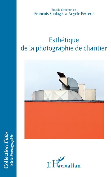 Produktbild: Esth&eacute;tique de la photographie de chantier
