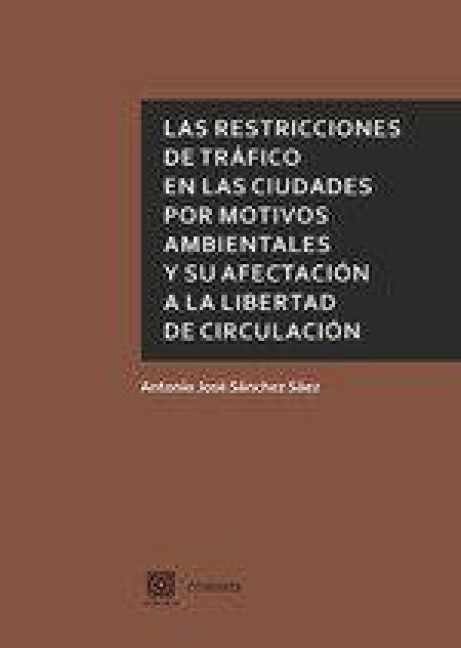 Produktbild: Las restricciones de tr&aacute;fico en las ciudades por motivos ambientales y su afectaci&oacute;n a la libertad de circulaci&oacute;n