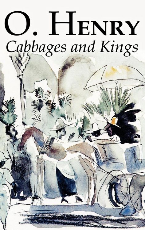 Produktbild: Cabbages and Kings by O. Henry, Fiction, Literary, Classics, Short Stories