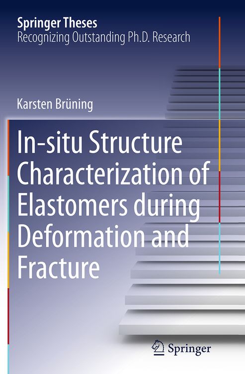 Produktbild: In-situ Structure Characterization of Elastomers during Deformation and Fracture