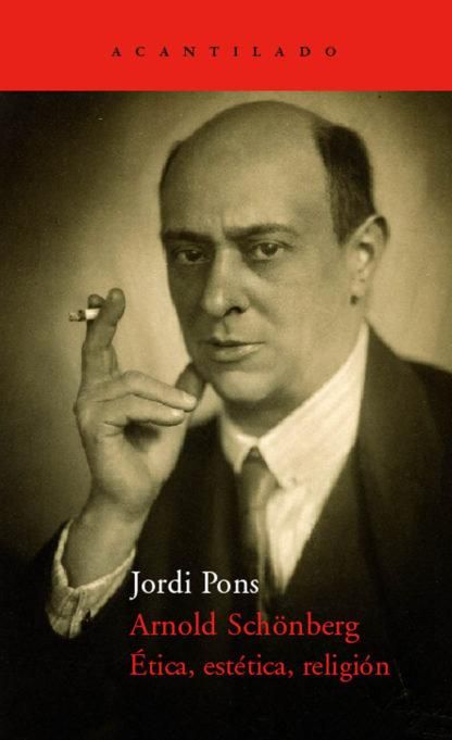 Produktbild: Arnold Sch&ouml;nberg. &Eacute;tica, est&eacute;tica, religi&oacute;n