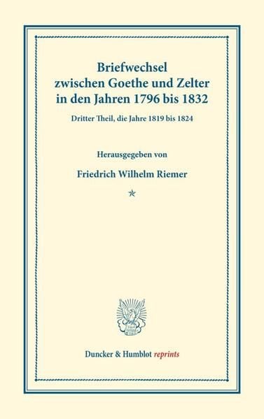 Produktbild: Briefwechsel zwischen Goethe und Zelter in den Jahren 1796 bis 1832.