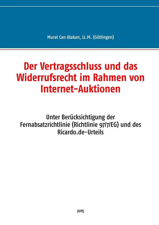 Produktbild: Der Vertragsschluss und das Widerrufsrecht im Rahmen von Internet-Auktionen