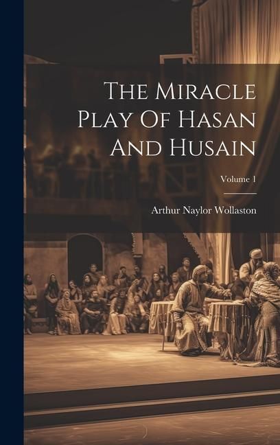Produktbild: The Miracle Play Of Hasan And Husain; Volume 1
