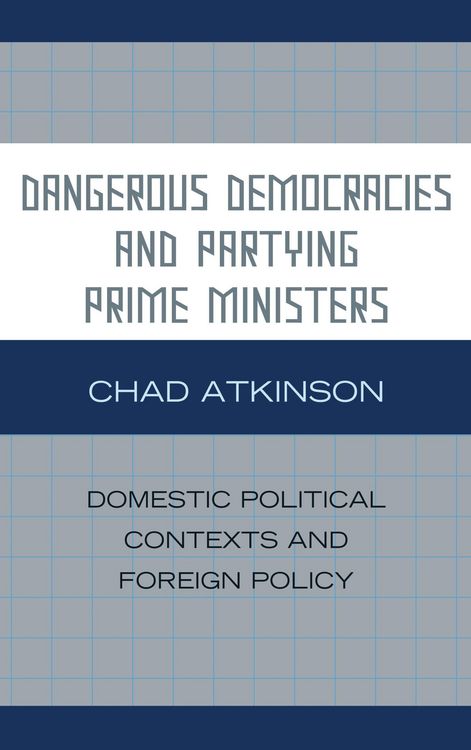Produktbild: Dangerous Democracies and Partying Prime Ministers