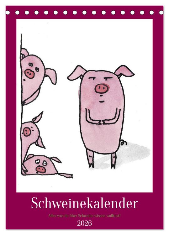 Produktbild: Schweinekalender - Alles was du &uuml;ber Schweine wissen wolltest! (Tischkalender 2026 DIN A5 hoch), CALVENDO Monatskalender
