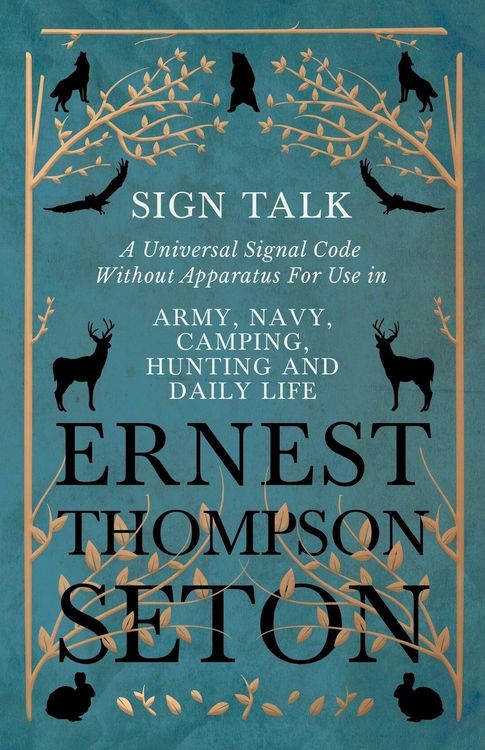 Produktbild: Sign Talk - A Universal Signal Code Without Apparatus For Use in Army, Navy, Camping, Hunting and Daily Life - The Gesture Language of the Cheyenne Indians