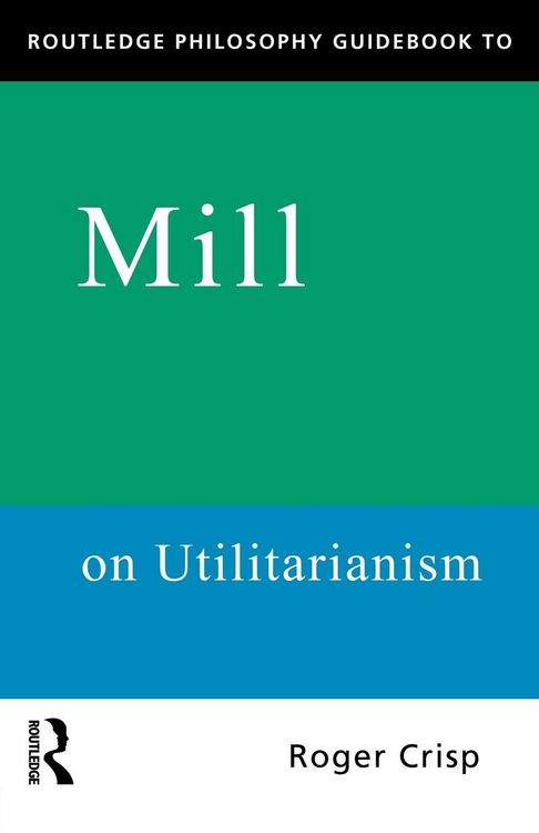 Produktbild: Routledge Philosophy GuideBook to Mill on Utilitarianism