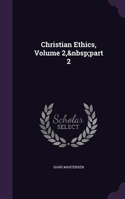 Produktbild: Christian Ethics, Volume 2, part 2