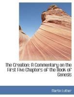 Produktbild: The Creation: A Commentary on the First Five Chapters of the Book of Genesis