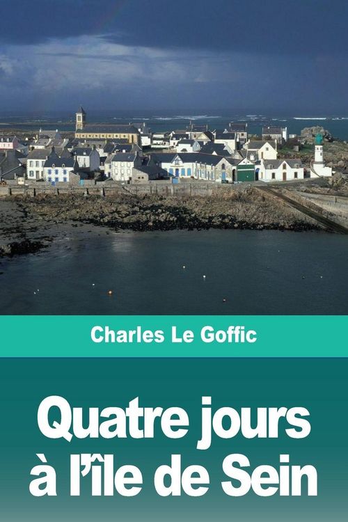Produktbild: Quatre jours &agrave; l'&icirc;le de Sein