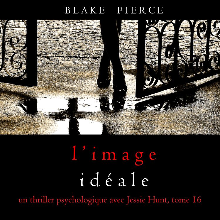 Produktbild: L'Image Id&eacute;ale (Un thriller psychologique avec Jessie Hunt, tome 16)