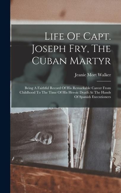 Produktbild: Life Of Capt. Joseph Fry, The Cuban Martyr