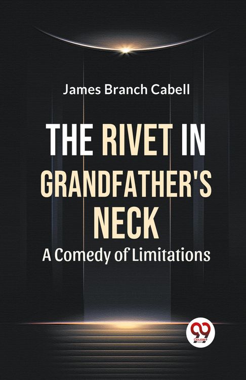 Produktbild: The Rivet In Grandfather'S Neck A Comedy Of Limitations
