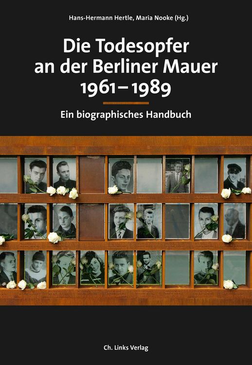 Produktbild: Die Todesopfer an der Berliner Mauer 1961&ndash;1989