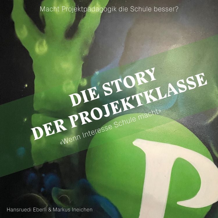 Produktbild: Die Story der Projektklasse - "Wenn Interesse Schule macht"