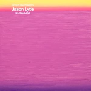 Produktbild: Arthur King Presents Jason Lytle: NYLONANDJUNO