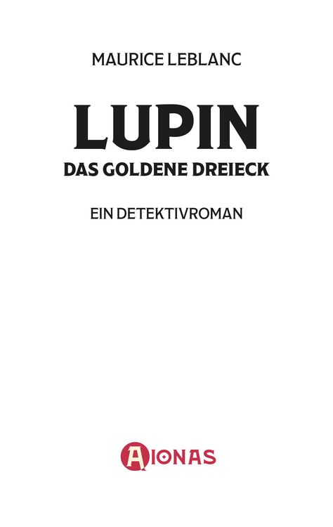 Produktbild: Ars&eacute;ne Lupin und das goldene Dreieck. Detektivroman. Maurice Leblanc