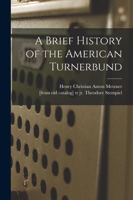 Produktbild: A Brief History of the American Turnerbund