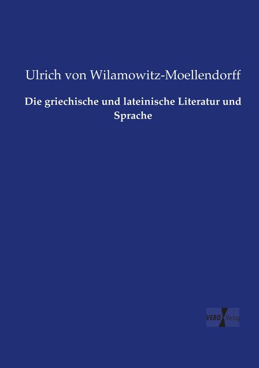 Produktbild: Die griechische und lateinische Literatur und Sprache