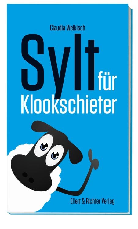 Bild vom Artikel Sylt für Klookschieter vom Autor Claudia Welkisch