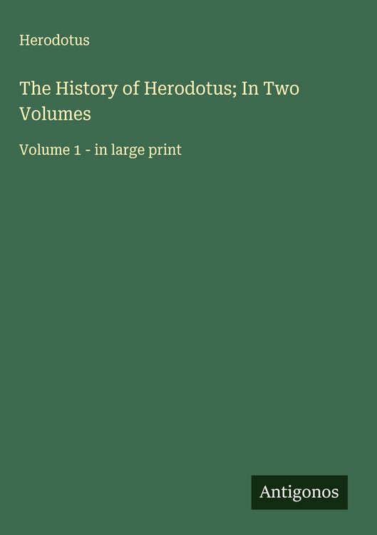 Produktbild: The History of Herodotus; In Two Volumes