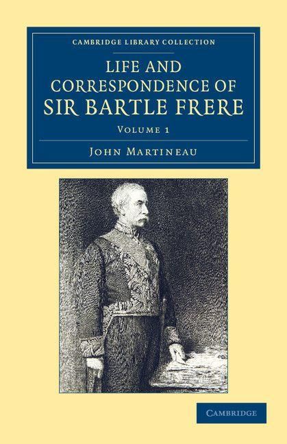 Produktbild: Life and Correspondence of Sir Bartle Frere, Bart., G.C.B., F.R.S., Etc. - Volume 1