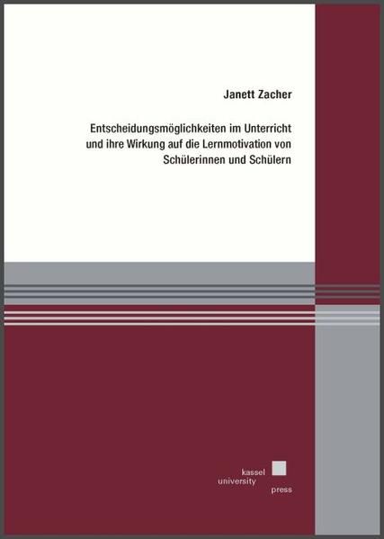 Produktbild: Entscheidungsm&ouml;glichkeiten im Unterricht und ihre Wirkung auf die Lernmotivation von Sch&uuml;lerinnen und Sch&uuml;lern