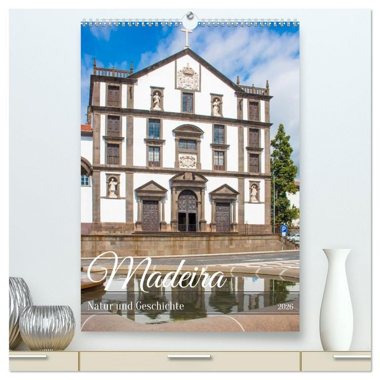 Produktbild: Madeira - Natur und Geschichte (hochwertiger Premium Wandkalender 2026 DIN A2 hoch), Kunstdruck in Hochglanz