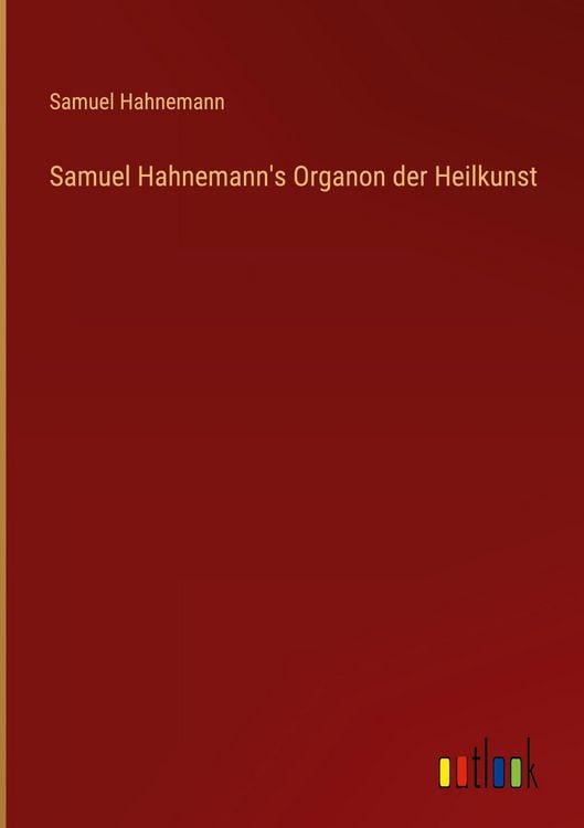Produktbild: Samuel Hahnemann's Organon der Heilkunst