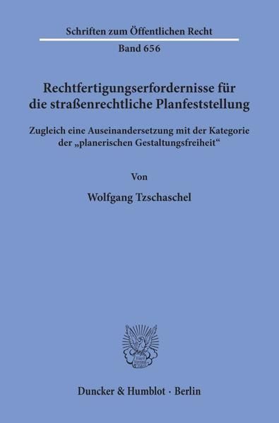 Produktbild: Rechtfertigungserfordernisse f&uuml;r die stra&szlig;enrechtliche Planfeststellung.
