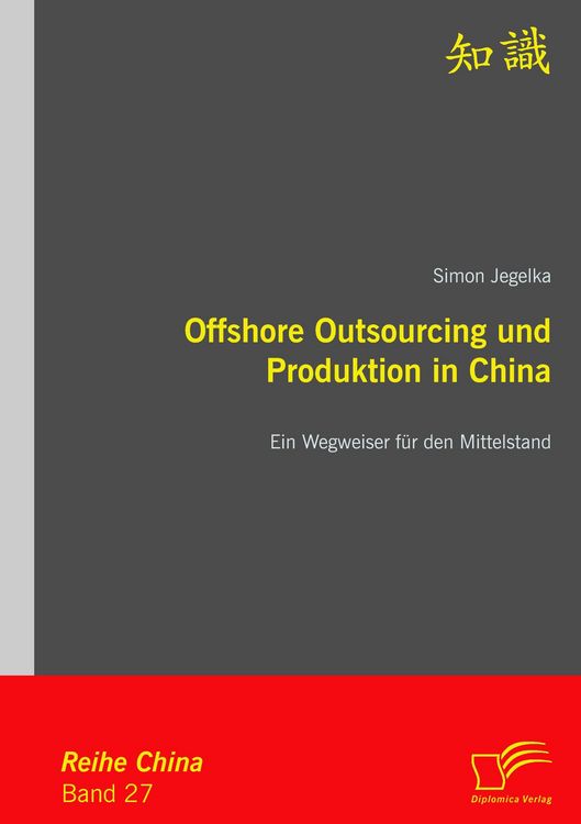 Produktbild: Offshore Outsourcing und Produktion in China: Ein Wegweiser f&uuml;r den Mittelstand