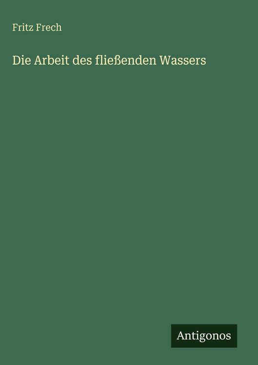 Produktbild: Die Arbeit des flie&szlig;enden Wassers