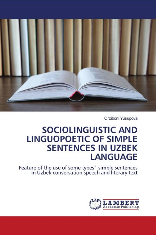 Produktbild: Sociolinguistic and Linguopoetic Of Simple Sentences in Uzbek Language