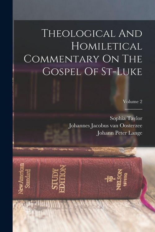 Produktbild: Theological And Homiletical Commentary On The Gospel Of St-luke; Volume 2