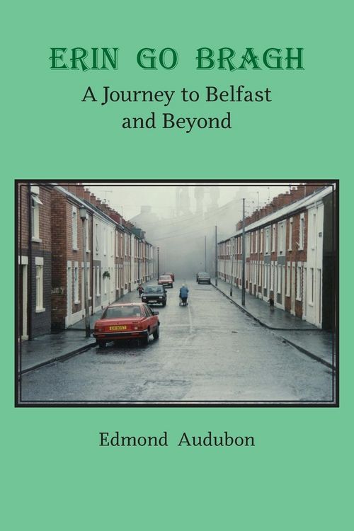 Produktbild: Erin Go Bragh: A Journey to Belfast and Beyond