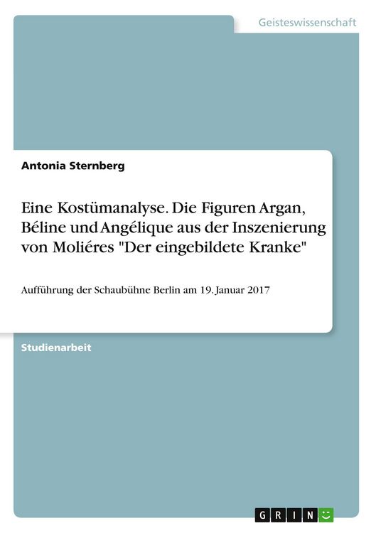 Produktbild: Eine Kost&uuml;manalyse. Die Figuren Argan, B&eacute;line und Ang&eacute;lique aus der Inszenierung von Moli&eacute;res "Der eingebildete Kranke"
