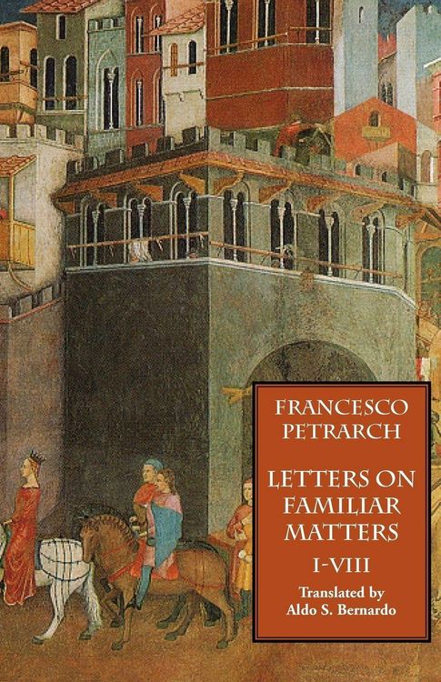 Produktbild: Letters on Familiar Matters (Rerum Familiarium Libri), Vol. 1, Books I-VIII