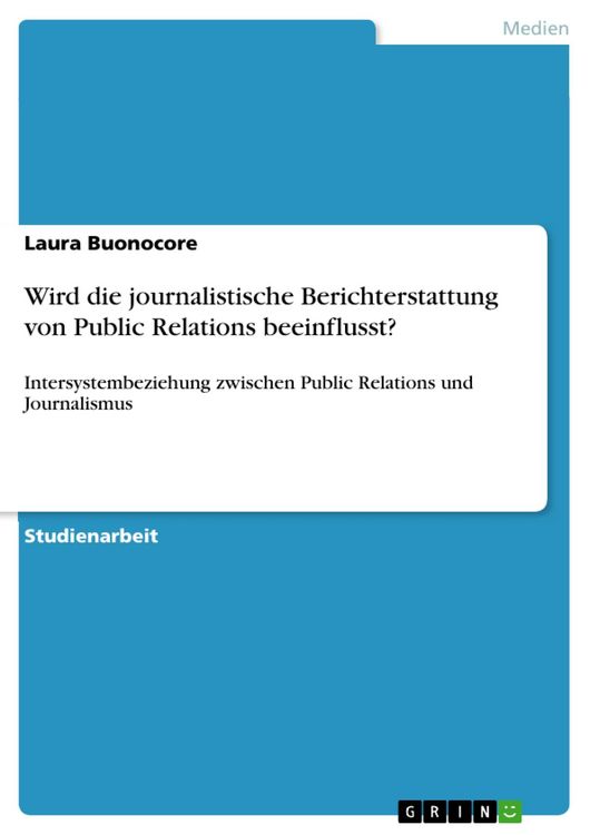Produktbild: Wird die journalistische Berichterstattung von Public Relations beeinflusst?