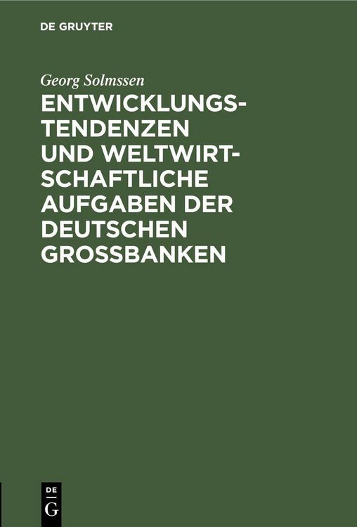 Produktbild: Entwicklungstendenzen und weltwirtschaftliche Aufgaben der deutschen Gro&szlig;banken