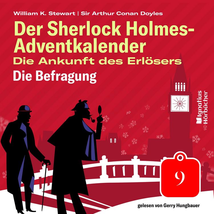 Produktbild: Die Befragung (Der Sherlock Holmes-Adventkalender: Die Ankunft des Erl&ouml;sers, Folge 9)