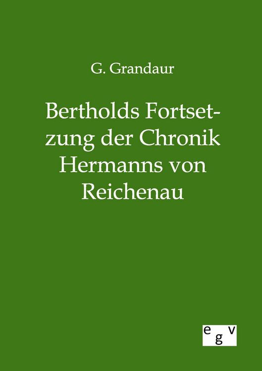 Produktbild: Bertholds Fortsetzung der Chronik Hermanns von Reichenau