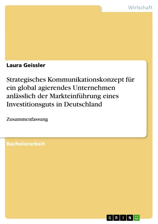 Produktbild: Strategisches Kommunikationskonzept f&uuml;r ein global agierendes Unternehmen anl&auml;sslich der Markteinf&uuml;hrung eines Investitionsguts in Deutschland