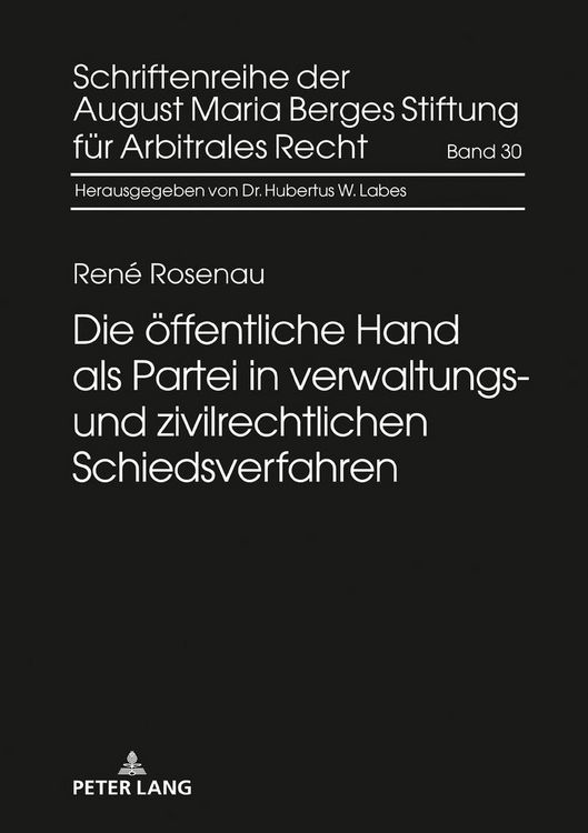 Produktbild: Die &ouml;ffentliche Hand als Partei in verwaltungs- und zivilrechtlichen Schiedsverfahren