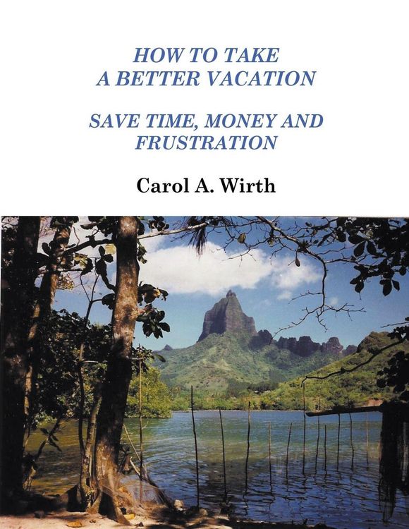 Produktbild: How to Take A Better Vacation - Save Time, Money and Frustration