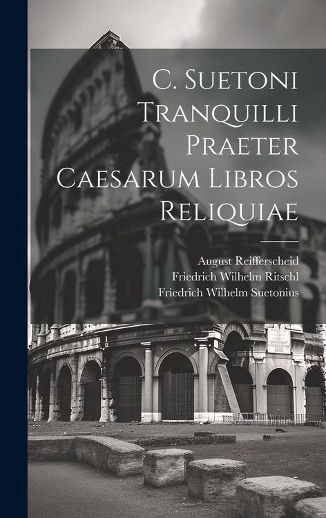 Produktbild: C. Suetoni Tranquilli Praeter Caesarum Libros Reliquiae