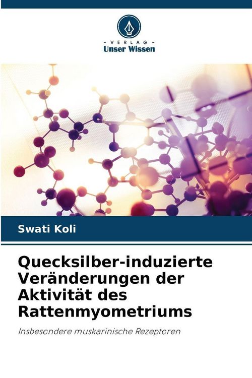 Produktbild: Quecksilber-induzierte Ver&auml;nderungen der Aktivit&auml;t des Rattenmyometriums